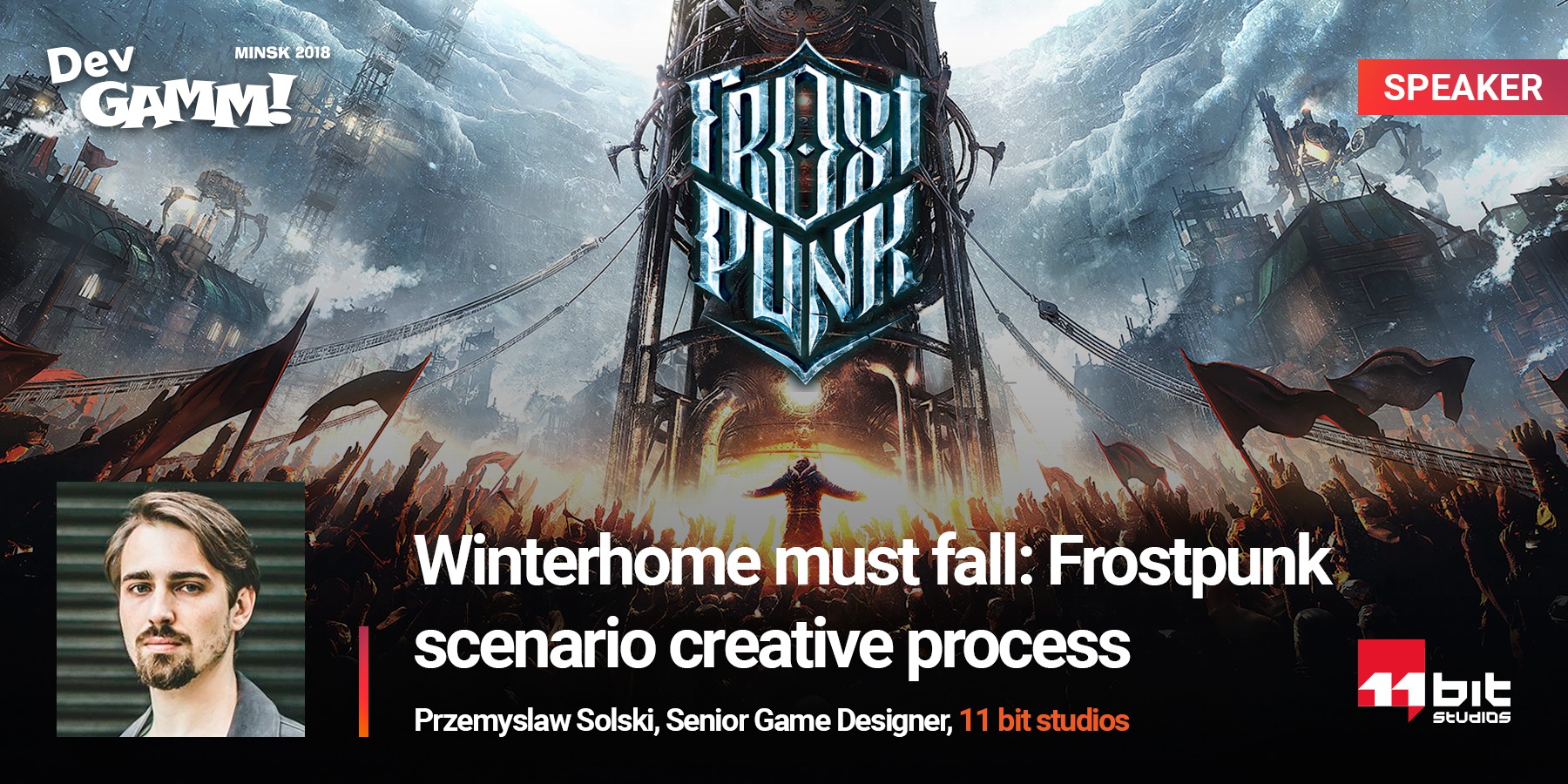 Пшемыслав Сольский о создании сценария Frostpunk - DevGAMM Moscow 2021