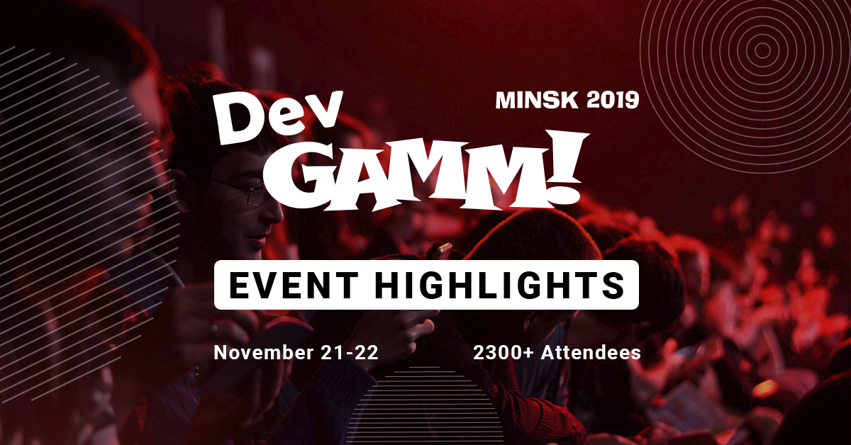 DevGAMM Minsk 2019 in Numbers and Emotions