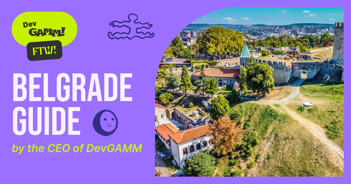 Belgrade Guide by DevGAMM’s CEO